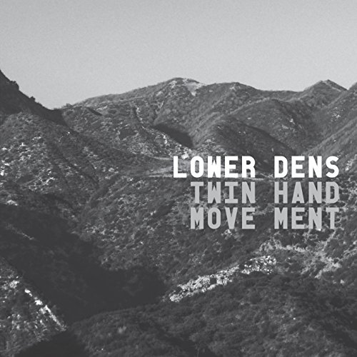 Lower Dens/Twin-Hand Movement