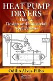 Odilio Alves Filho Heat Pump Dryers Theory Design And Industrial Applications 