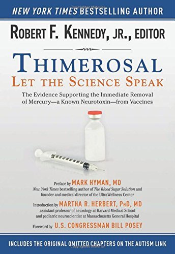 Robert F. Kennedy Thimerosal Let The Science Speak The Evidence Supporting Th 