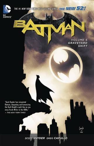 Batman (2011) Vol.6: Graveyard Shift/Scott Snyder & Greg Capullo@DC Comics@Trade Paperback