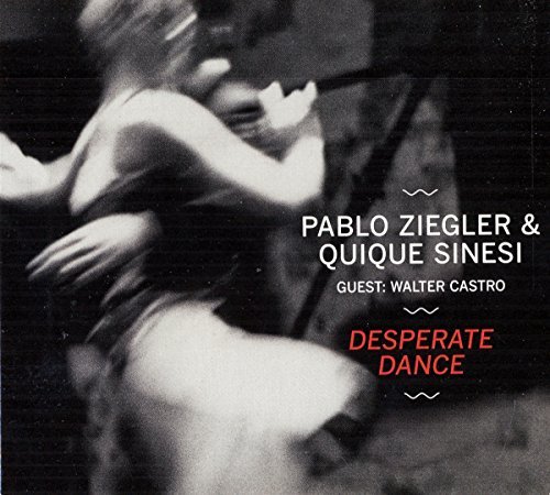 Ziegler,Pablo / Sinesi,Quique/Desperate Dance