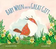 Sally Lloyd Jones Baby Wren And The Great Gift 