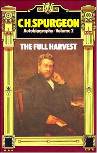 Charles Haddon Spurgeon C. H. Spurgeon Autobiography Vol 2 