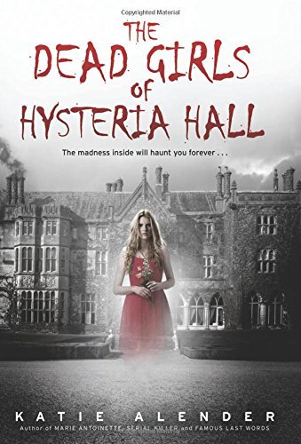Katie Alender/The Dead Girls of Hysteria Hall