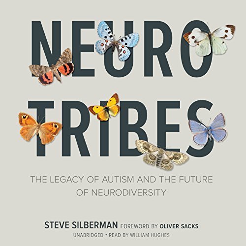 Steve Silberman Neurotribes The Legacy Of Autism And The Future Of Neurodiver 