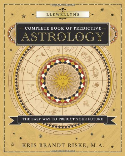 Kris Brandt Riske Llewellyn's Complete Book Of Predictive Astrology The Easy Way To Predict Your Future 