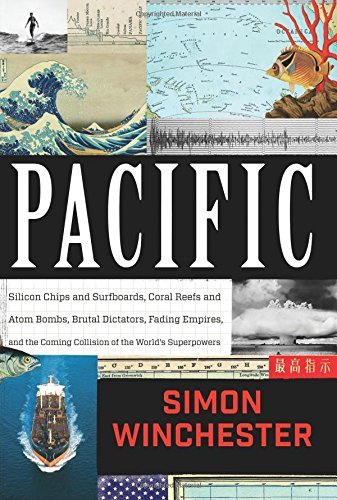 Simon Winchester/Pacific@ Silicon Chips and Surfboards, Coral Reefs and Ato
