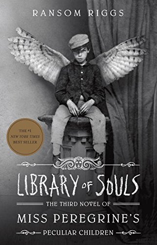 Ransom Riggs/Library of Souls@ The Third Novel of Miss Peregrine's Peculiar Chil