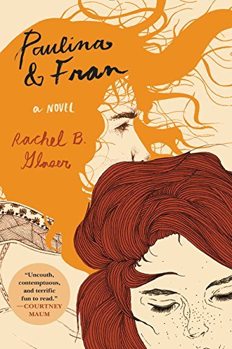 Rachel B. Glaser/Paulina & Fran