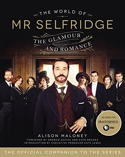 Alison Maloney The World Of Mr. Selfridge The Glamour And Romance 