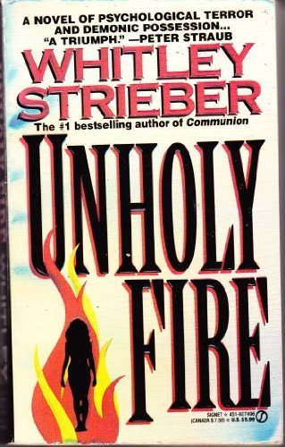 WHITLEY STRIEBER/Unholy Fire@Unholy Fire