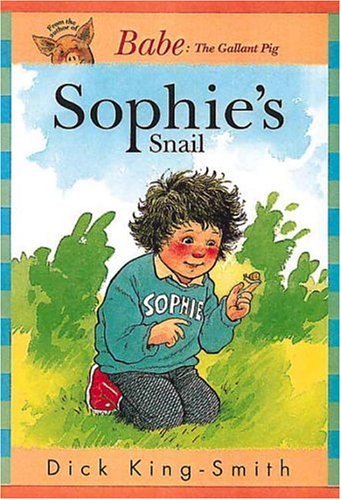 Dick King Smith Sophie's Snail Sophie Books 
