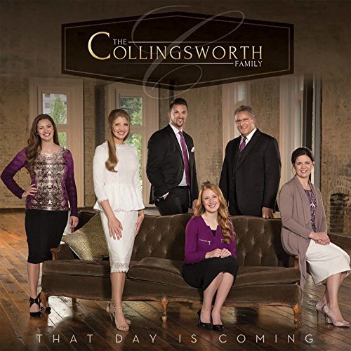 Collingsworth Family/That Day Is Coming