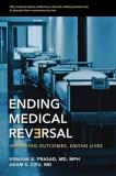 Vinayak K. Prasad Ending Medical Reversal Improving Outcomes Saving Lives 