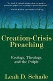 Leah D. Schade Creation Crisis Preaching Ecology Theology And The Pulpit 