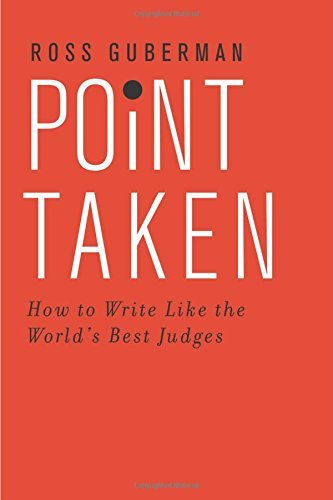 Ross Guberman/Point Taken@ How to Write Like the World's Best Judges