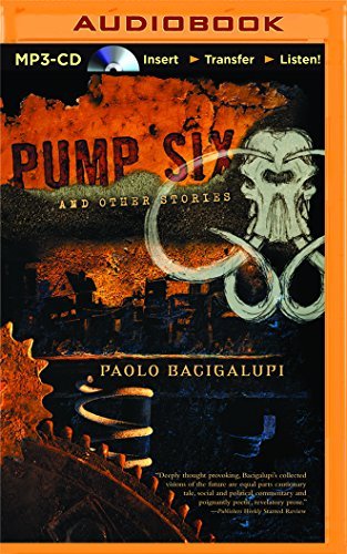 Paolo Bacigalupi/Pump Six and Other Stories@ MP3 CD