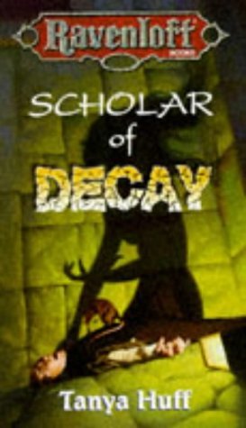 Tanya Huff Scholar Of Decay Ravenloft Books 