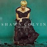 Shawn Colvin Uncovered 