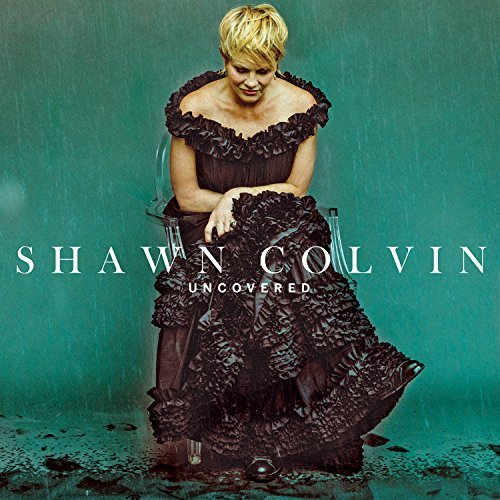 Shawn Colvin Uncovered 