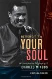 Krin Gabbard Better Git It In Your Soul An Interpretive Biography Of Charles Mingus 