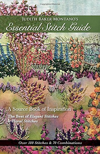 Judith Baker Montano Judith Baker Montano's Essential Stitch Guide A Source Book Of Inspiration The Best Of Elegan 0002 Edition;revised 2nd 
