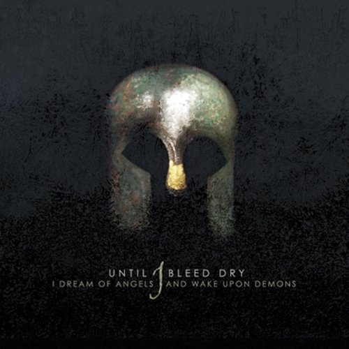 Until I Bleed Dry/I Dream Of Angels & I Wake Upo