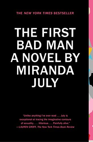 Miranda July/The First Bad Man