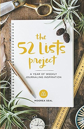 Moorea Seal/The 52 Lists Project@ A Year of Weekly Journaling Inspiration (a Guided