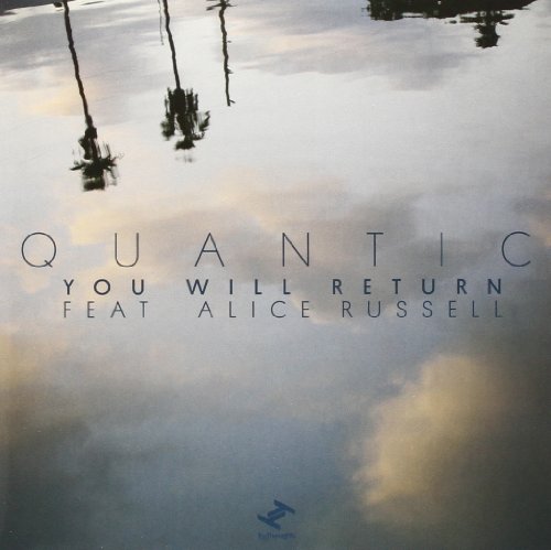 Quantic/You Will Return (Feat. Alice R