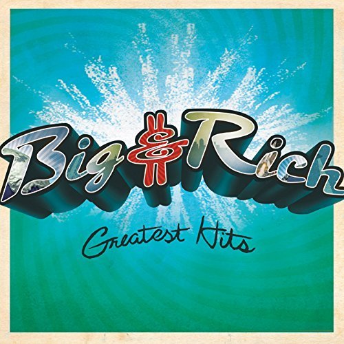 Big & Rich Greatest Hits 