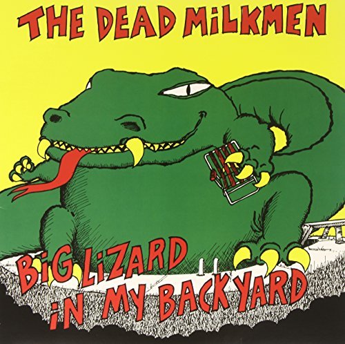 Dead Milkmen/Big Lizard In My Backyard