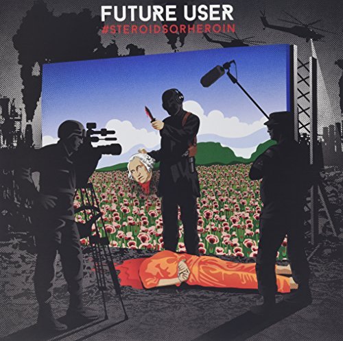 Future User/Steroidsorheroin