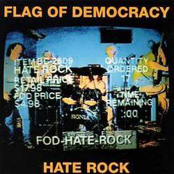Flag Of Democracy/Hate Rock