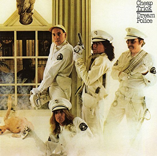 Cheap Trick/Dream Police@Dream Police