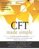 Russell L. Kolts Cft Made Simple A Clinician's Guide To Practicing Compassion Focu 