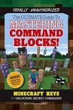Triumph Books The Ultimate Guide To Mastering Command Blocks! Minecraft Keys To Unlocking Secret Commands 