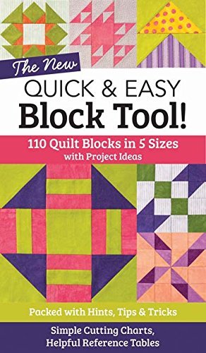 C&t Publishing The New Quick & Easy Block Tool! 110 Quilt Blocks In 5 Sizes With Project Ideas 