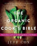 Jeff Cox The Organic Cook's Bible How To Select And Cook The Best Ingredients On Th 