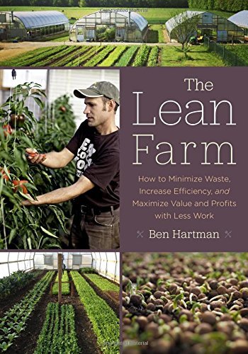Ben Hartman The Lean Farm How To Minimize Waste Increase Efficiency And M 