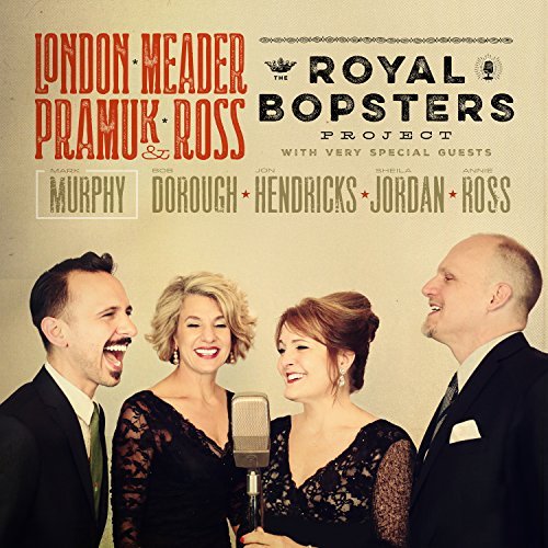 London & Meader & Pramuk & Ros/Royal Bopsters Project