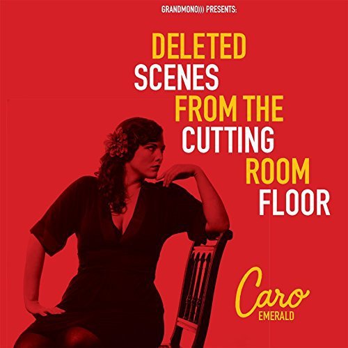 Caro Emerald Deleted Scenes From The Cuttin Import Gbr 