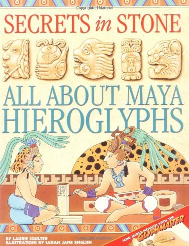 Laurie Coulter/Secrets In Stone@All About Maya Hieroglyphics