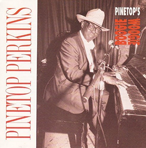 Pinetop Perkins/Pinetop's Boogie Woogie@Pinetop's Boogie Woogie