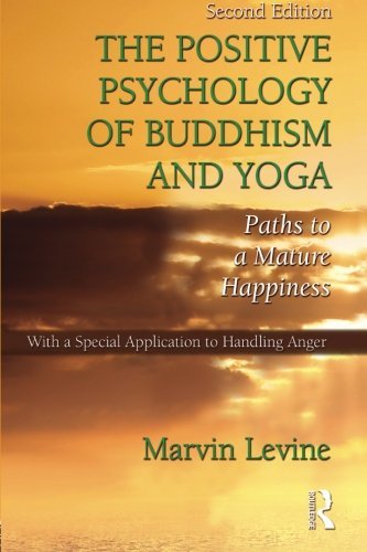 Marvin Levine/The Positive Psychology of Buddhism and Yoga@ Paths to a Mature Happiness@0002 EDITION;