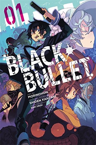 Shiden Kanzaki/Black Bullet, Vol. 1 (Manga)