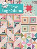 Karen M. Burns Block Buster Quilts I Love Log Cabins 16 Quilts From An All Time Favorite Block 