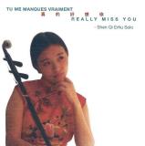 Shen Qi Really Miss You [tu Me Manques Vraiment] 