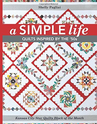 Shelly Pagliai Simple Life Quilts Inspired By The '50s 