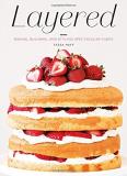 Tessa Huff Layered Baking Building And Styling Spectacular Cakes 